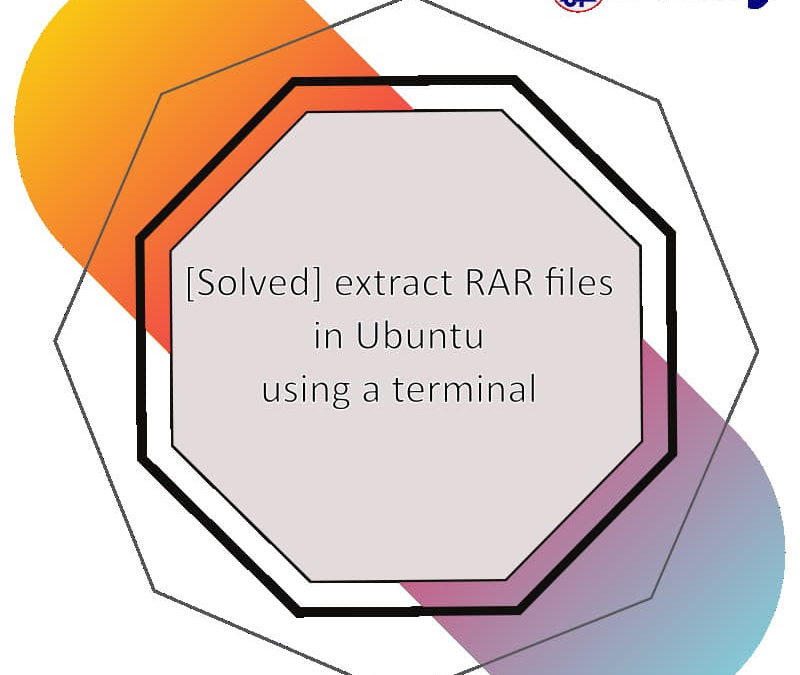 [Solved] extract RAR files in Ubuntu using a terminal